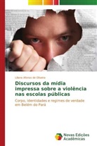 Liliane Afonso de Oliveira - Discursos da mídia impressa sobre a violência nas escolas públicas
