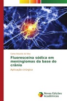 Carlos Eduardo da Silva, Carlos Eduardo da Silva - Fluoresceína sódica em meningiomas da base do crânio