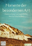 AD DESIGN Photo + PhotoArt, Angela Dölling - Momente der besonderen Art (Posterbuch DIN A4 hoch)