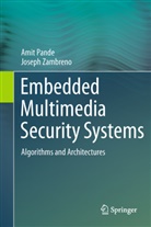 Ami Pande, Amit Pande, Joseph Zambreno - Embedded Multimedia Security Systems