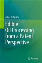 Albert J Dijkstra, Albert J. Dijkstra - Edible Oil Processing from a Patent Perspective