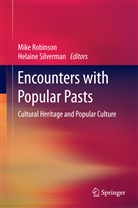 Mik Robinson, Mike Robinson, Silverman, Silverman, Helaine Silverman - Encounters with Popular Pasts