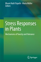 Müller, Müller, Maria Müller, Bhum Nath Tripathi, Bhumi Nath Tripathi, Bhumi Nath Tripathi - Stress Responses in Plants