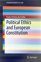 Paulo Ferreira da Cunha, Paulo Ferreira Da Cunha - Political Ethics and European Constitution