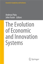 Foster, Foster, John Foster, Andrea Pyka, Andreas Pyka - The Evolution of Economic and Innovation Systems
