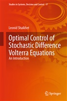 Leonid Shaikhet - Optimal Control of Stochastic Difference Volterra Equations