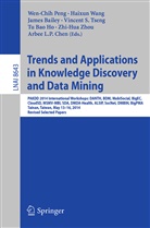 James Bailey, James Bailey et al, Arbee L. P. Chen, Arbee L.P. Chen, Tu Bao Ho, Tu-Bao Ho... - Trends and Applications in Knowledge Discovery and Data Mining