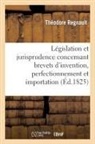 Regnault, Regnault-t - De la legislation et