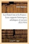 Baldwin, Bartlett, Bénédite, Berry, Émile Boutroux, Boutroux-E... - Les etats unis et la france: