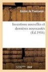 Gaston de Pawlowski, De pawlowski-g, de Pawlowski-G - Inventions nouvelles et dernieres