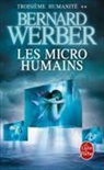 Bernard Werber, Werber-b - Troisième humanité. Vol. 2. Les micro-humains
