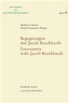 Andreas Cesana, Lionel Gossman, Lionel Gossmann - Begegnungen mit Jacob Burckhardt - Encounters with Jacob Burckhardt