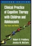 Robert D. Friedberg, Robert D. (Palo Alto University Friedberg, Jessica M. McClure, Jessica M. (Cincinnati Children's Hospital Medical Centre McClure, Jessica M. (PsyD McClure - Clinical Practice of Cognitive Therapy with Children and Adolescents, Second Edition