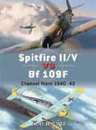 Tony Holmes, Tony (Editor) Holmes, Tony/ Laurier Holmes, Holmes Tony, Gareth Hector, Gareth (Illustrator) Hector... - Spitfire II/V Vs Bf 109F