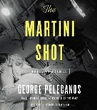 George Pelecanos - The Martini Shot: A Novella and Short Stories (Hörbuch)