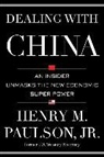 Henry M. Paulson - Dealing with China: An Insider Unmasks the New Economic Superpower (Audio book)
