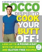 Rocco DiSpirito - Cook Your Butt Off!: Lose Up to a Pound a Day with Fat-Burning Foods and Gluten-Free Recipes (Hörbuch)