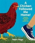 Robin Page, Page Robin, Robin Page, Page Robin - A Chicken Followed Me Home!