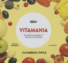 Catherine Price, Erin Bennett - Vitamania: Our Obsessive Quest for Nutritional Perfection (Audio book)