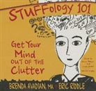 Brenda Avadian, Brenda Avadian Ma, Eric M. Riddle, Susan Boyce - Stuffology 101: Get Your Mind Out of the Clutter (Audio book)