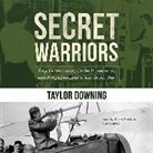 Taylor Downing, Derek Perkins - Secret Warriors: Key Scientists, Code Breakers, and Propagandists of the Great War (Hörbuch)