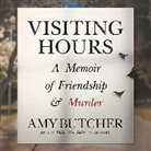 Amy Butcher, Emily Woo Zeller - Visiting Hours: A Memoir of Friendship and Murder (Audio book)
