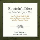 Paul Halpern, Paul Halpern Phd, Sean Runnette - Einstein's Dice and Schrodinger's Cat: How Two Great Minds Battled Quantum Randomness to Create a Unified Theory of Physics (Hörbuch)
