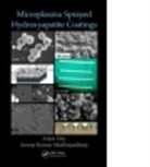 Arjun Dey, Arjun Mukhopadhyay Dey, Dey Arjun, Anoop Kumar Mukhopadhyay, Anoop Kumar (CSIR-Central Glass &amp; Ceramic Research Institute Mukhopadhyay, Mukhopadhyay Anoop Kumar - Microplasma Sprayed Hydroxyapatite Coatings