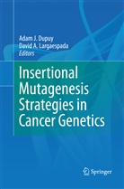 A Largaespada, A Largaespada, Adam J. Dupuy, Ada J Dupuy, Adam J Dupuy, David A. Largaespada - Insertional Mutagenesis Strategies in Cancer Genetics