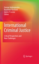George Andreopoulos, Rosemar Barberet, Rosemary Barberet, James P. Levine, James P Levine - International Criminal Justice