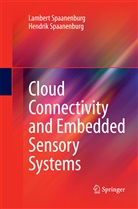 Hendrik Spaanenburg, Lamber Spaanenburg, Lambert Spaanenburg, Lambertus Spaanenburg - Cloud Connectivity and Embedded Sensory Systems