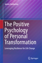 James Garbarino - The Positive Psychology of Personal Transformation