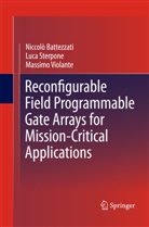 Niccol Battezzati, Niccolo Battezzati, Niccolò Battezzati, Luc Sterpone, Luca Sterpone, Massi Violante... - Reconfigurable Field Programmable Gate Arrays for Mission-Critical Applications