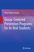Elaine Clanton Harpine - Group-Centered Prevention Programs for At-Risk Students