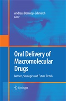Andreas Bernkop-Schnurch, Andrea Bernkop-Schnürch, Andreas Bernkop-Schnürch - Oral Delivery of Macromolecular Drugs