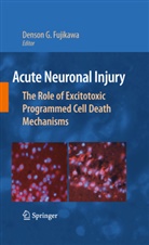 Denson G. Fujikawa, Denso G Fujikawa, Denson G Fujikawa - Acute Neuronal Injury
