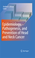 Andre F Olshan, Andrew F Olshan, Andrew F. Olshan - Epidemiology, Pathogenesis, and Prevention of Head and Neck Cancer