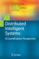 Abdella Bedrouni, Abdellah Bedrouni, Jean Berger, Abde Boukhtouta, Abdeslem Boukhtouta, Ranjee Mittu... - Distributed Intelligent Systems