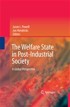 Jon Hendricks, Jason Powell, Jason L Powell, Jason L. Powell - The Welfare State in Post-Industrial Society