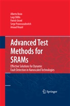 Albert Bosio, Alberto Bosio, Luig Dilillo, Luigi Dilillo, Patrick Girard, Patrick et a Girard... - Advanced Test Methods for SRAMs