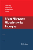 Sean S. Cahill, Frankli Kim, Franklin Kim, Ken Kuang, Sean S Cahill - RF and Microwave Microelectronics Packaging