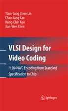 Jian-Wen Chen, Chao-Yan Kao, Chao-Yang Kao, Hung-Chih Kuo, Youn-Long Stev Lin, Youn-Long Steve Lin - VLSI Design for Video Coding