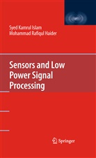 Mohammad Rafiqul Haider, Syed Kamrul Islam, Sye Kamrul Islam, Syed Kamrul Islam - Sensors and Low Power Signal Processing