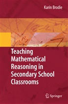 Karin Brodie - Teaching Mathematical Reasoning in Secondary School Classrooms