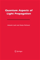 Luk, Antonin Luk, Antonín Luk, Antoní Luks, Antonín Luks, Antonín Lukš... - Quantum Aspects of Light Propagation