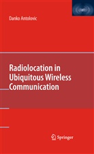Danko Antolovic - Radiolocation in Ubiquitous Wireless Communication