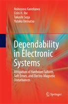 Eishi Ibe, Eishi H Ibe, Eishi H. Ibe, Nobuyas Kanekawa, Nobuyasu Kanekawa, Takashi Suga... - Dependability in Electronic Systems