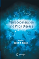 David Brown, David R. Brown, Davi R Brown, David R Brown - Neurodegeneration and Prion Disease