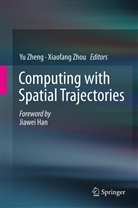 Y Zheng, Yu Zheng, Zhou, Zhou, Xiaofang Zhou - Computing with Spatial Trajectories