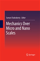 Suma Chakraborty, Suman Chakraborty - Mechanics Over Micro and Nano Scales